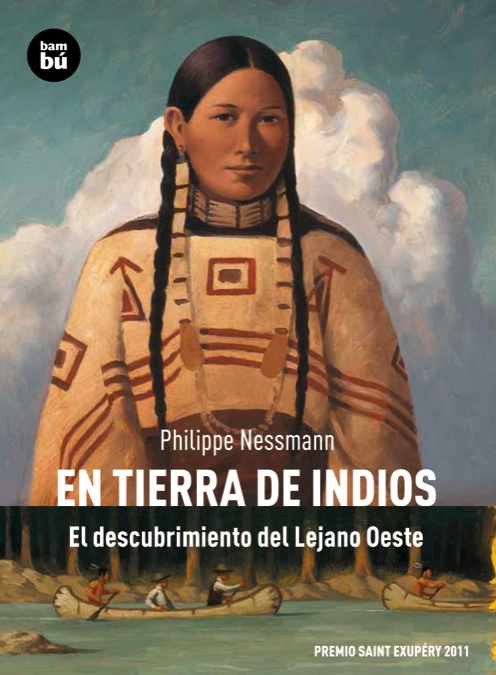 En tierra de indios. El descubrimiento del Lejano Oeste