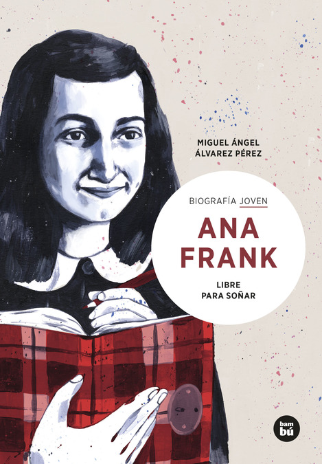Ana Frank. Libre para soñar